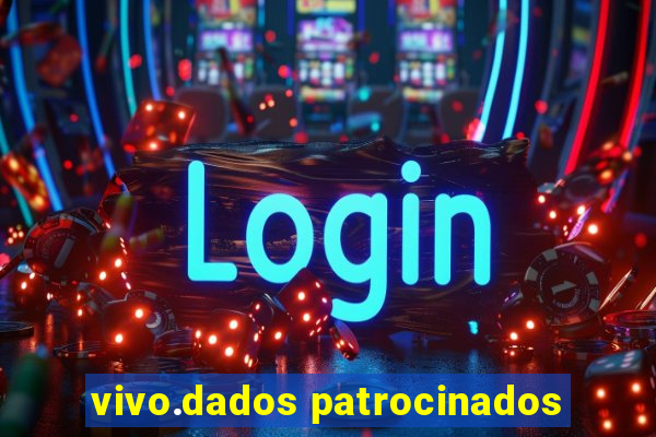 vivo.dados patrocinados